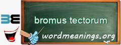 WordMeaning blackboard for bromus tectorum